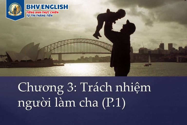 Read more about the article Chương 3: Trách nhiệm người làm cha (P1)