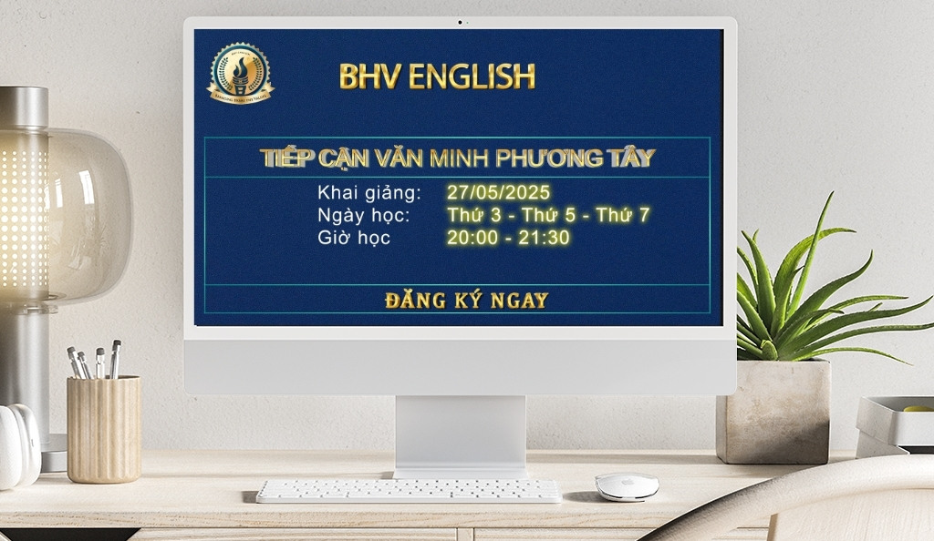 Read more about the article CHIÊU SINH KHÓA HỌC TIẾP CẬN VĂN MINH PHƯƠNG TÂY