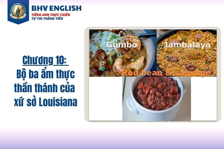 Read more about the article Chương 10: Bộ ba ẩm thực thần thánh của xứ sở Louisiana