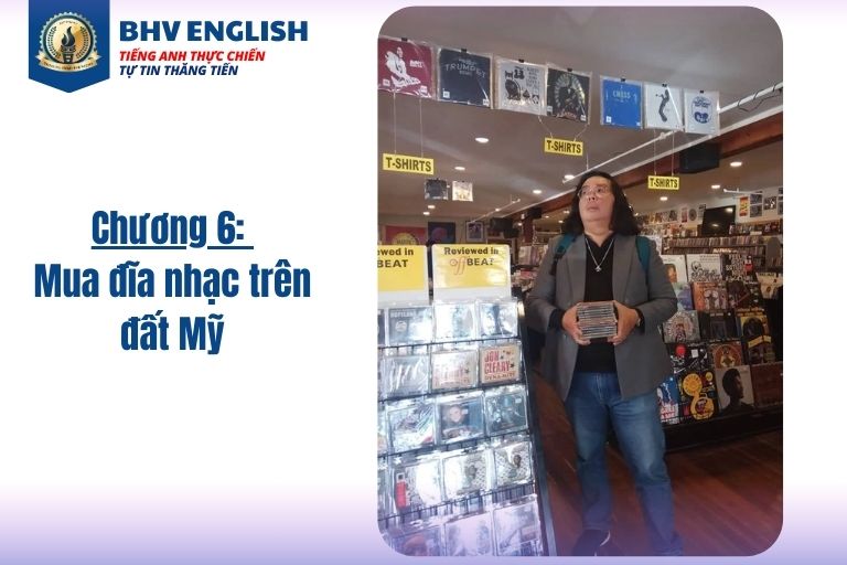 Read more about the article Chương 6: Mua đĩa nhạc trên đất Mỹ