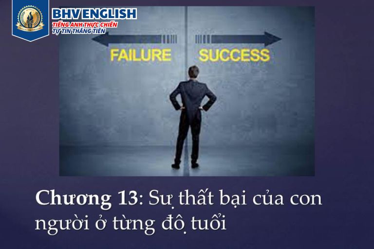 Read more about the article Chương 13: Sự thất bại của con người ở từng độ tuổi